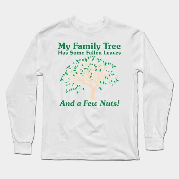 My Family Tree Has Some Fallen Leaves Long Sleeve T-Shirt by AncestorStuff